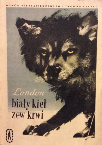 Okładka: Jack London - Biały kieł. Zew krwi.