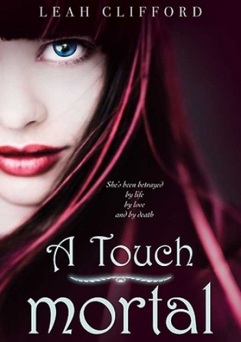 Okładka: Leah Clifford - A Touch Mortal