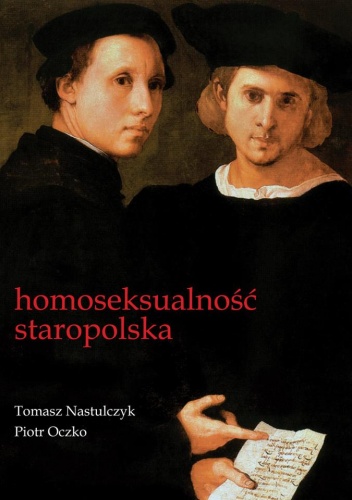 Okładka: Tomasz Nastulczyk - Homoseksualność staropolska