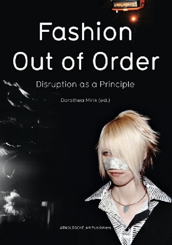 Okładka:  - Fashion - Out of Order: Disruption as a Principle