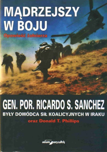 Okładka: Ricardo S. Sanchez - Mądrzejszy w boju. Opowieść żołnierza