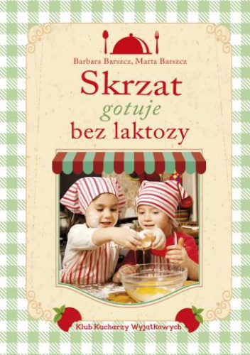 Okładka: Barbara Barszcz - Skrzat gotuje bez laktozy