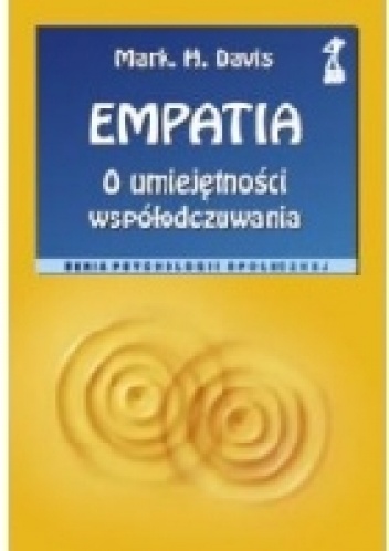 Okładka: Mark. H. Davis - Empatia. O umiejętności współodczuwania
