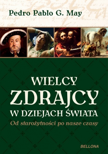 Okładka: Pedro Pablo G. May - Wielcy zdrajcy w dziejach świata