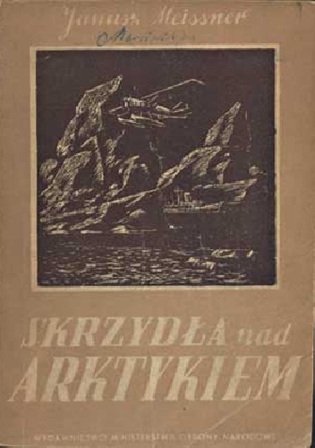 Okładka: Janusz Meissner - Skrzydła nad Arktykiem