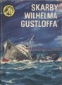 Okładka: Edmund Kosiarz - Skarby "Wilhelma Gustloffa"
