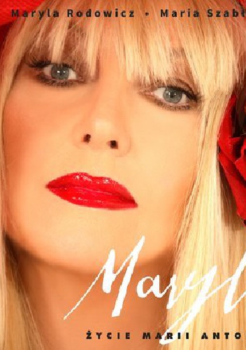 Okładka: Maryla Rodowicz - Maryla. Życie Marii Antoniny