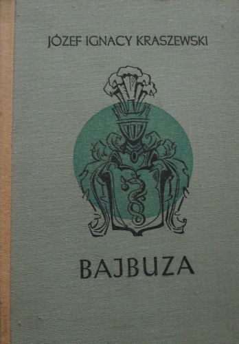 Okładka: Józef Ignacy Kraszewski - Bajbuza.(Czasy Zygmunta III).