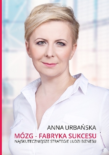 Okładka: Anna Urbańska - Mózg - fabryka sukcesu