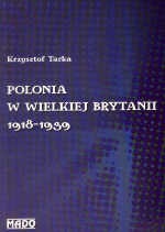Okładka: Krzysztof Tarka - Polonia w Wielkiej Brytanii 1918-1939