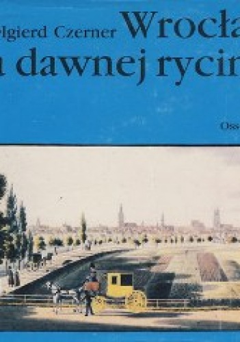 Okładka:  - Wrocław na dawnej rycinie