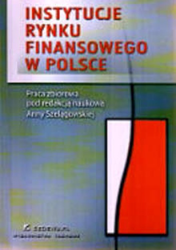 Okładka: Anna Szelągowska - Instytucje rynku finansowego w Polsce