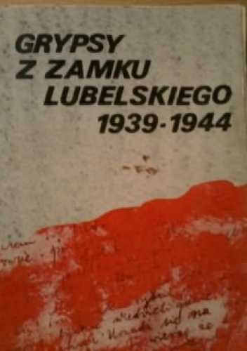 Okładka: Janina Kiełboń - Grypsy z Zamku Lubelskiego 1939-1944