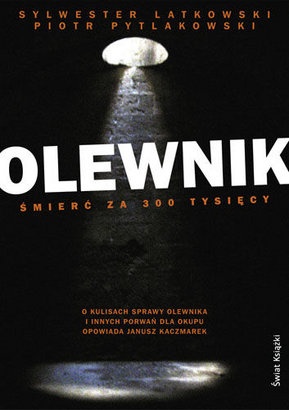 Okładka: Sylwester Latkowski - Olewnik. Śmierć za 300 tysięcy