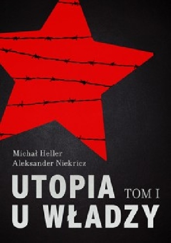 Okładka: Michaił Heller - Utopia u władzy. Historia Związku Sowieckiego. Tom 1