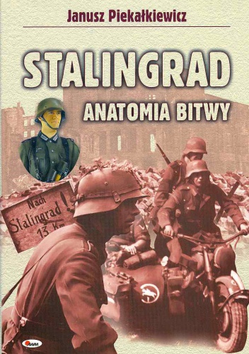 Okładka: Janusz Piekałkiewicz - Stalingrad. Anatomia bitwy