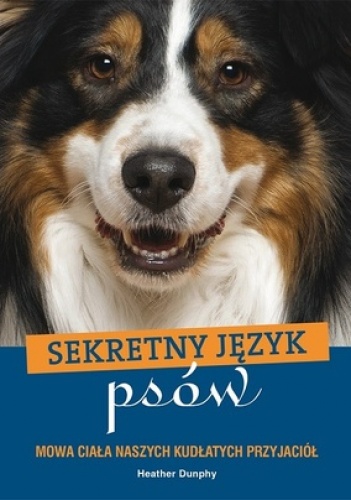 Okładka: Heather Dunphy - Sekretny język psów