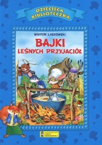 Okładka: Wiktor Laskowski - Bajki leśnych przyjaciół