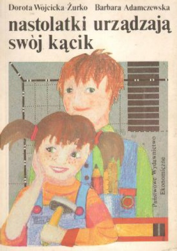 Okładka: Barbara Adamczewska - Nastolatki urządzają swój kącik