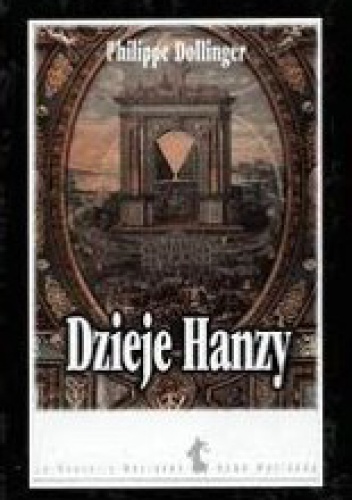 Okładka: Philippe Dollinger - Dzieje Hanzy: XII-XVII w.