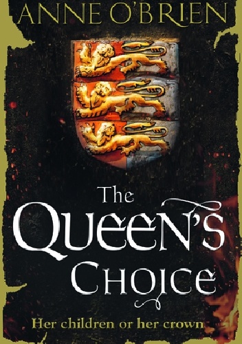 Okładka: Anne O'Brien - The Queen's Choice