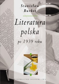 Okładka: Stanisław Burkot - Literatura polska po 1939 roku