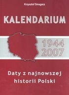 Okładka: Krzysztof Smagacz - Kalendarium 1944-2007 Daty z najnowszej historii Polski