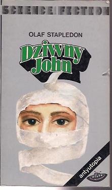Okładka: Olaf Stapledon - Dziwny John. Historia pół żartem, pół serio