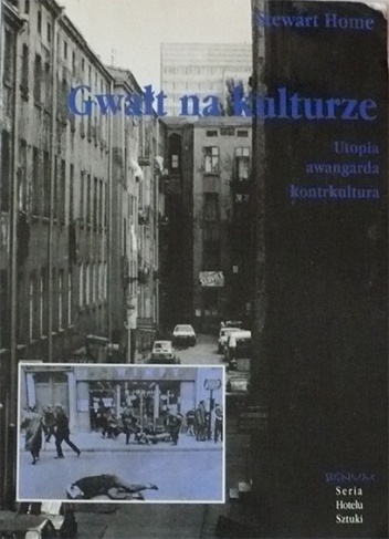 Okładka: Stewart Home - Gwałt na kulturze. Utopia, awangarda, kontrkultura.