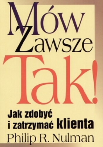 Okładka: Philip R. Nulman - Mów zawsze Tak!