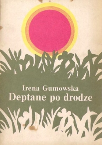 Okładka: Irena Gumowska - Deptane po drodze