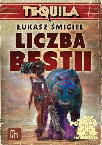 Okładka: Łukasz Śmigiel - Tequila: Liczba bestii