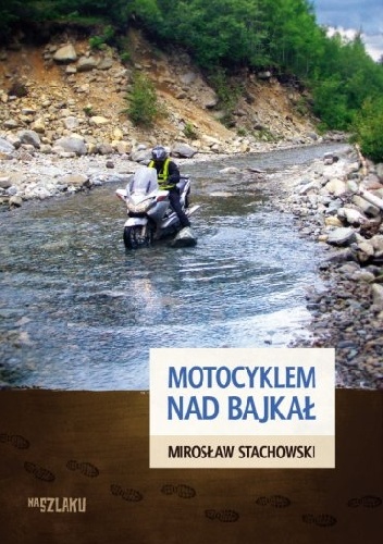 Okładka: Mirosław Stachowski - Motocyklem nad Bajkał