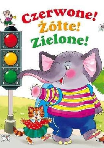 Okładka:  praca zbiorowa - Czerwone! Żółte! Zielone!
