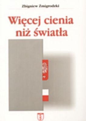 Okładka: Zbigniew Żmigrodzki - Więcej cienia niż światła