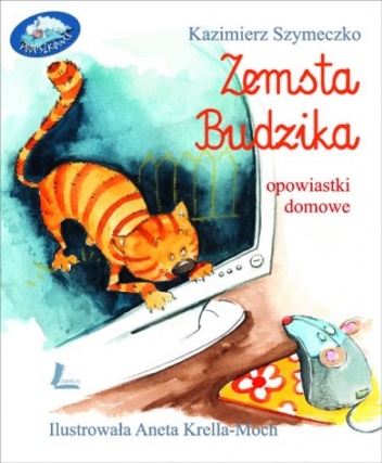 Okładka: Kazimierz Szymeczko - ZEMSTA BUDZIKA. Opowiastki domowe