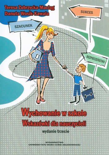 Okładka: Danuta Wosik-Kawala - Wychowanie w szkole. Wskazówki dla nauczycieli