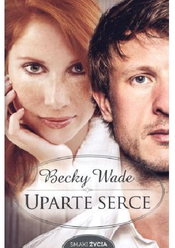 Okładka: Becky Wade - Uparte serce