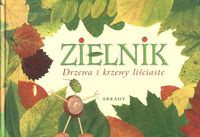 Okładka: Agnieszka Rekłajtis-zawad - zielnik Drzewa i krzewy liściaste