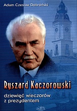 Okładka: A.C. Doboroński - Ryszrad Kaczorowski Dziewięć wieczorów z prezydentem