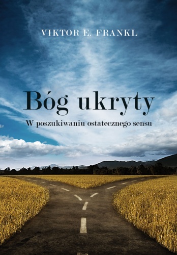 Okładka: Viktor E. Frankl - Bóg ukryty. W poszukiwaniu ostatecznego sensu