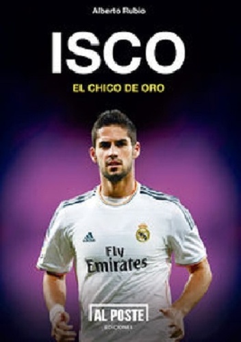 Okładka: Alberto Rubio - Isco. El chico de Oro