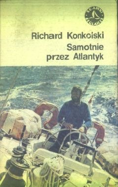 Okładka: Richard Konkolski - Samotnie przez Atlantyk