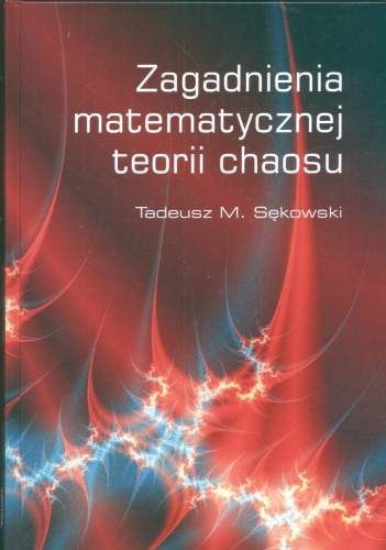 Tadeusz Sękowski - Zagadnienia Matematycznej Teorii Chaosu