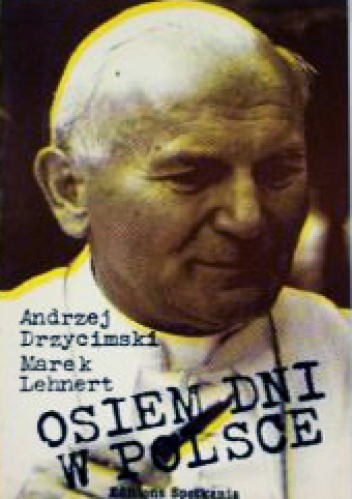 Okładka: Andrzej Drzycimski - Osiem dni w Polsce