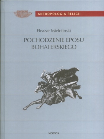 Okładka: Eleazar Mieletinski - Pochodzenie eposu bohaterskiego