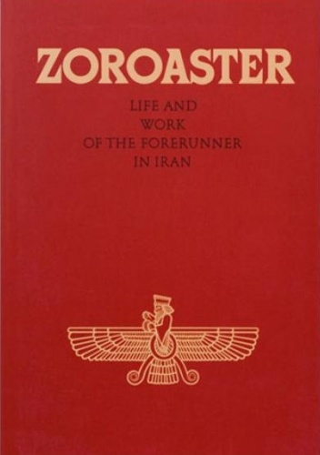 Okładka:  autor nieznany - Zoroaster. Life and work of the Forerunner in Iran