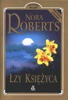 Okładka: Nora Roberts - Łzy księżyca
