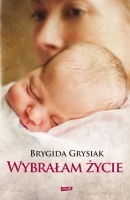 Okładka: Brygida Grysiak - Wybrałam życie