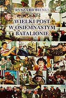 Okładka: Ryszard Bilski - Wielki Post w Osiemnastym Batalionie